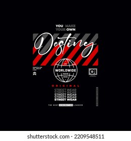 you make your own destiny typography graphic for print t shirt, vector illustration, authentic, design style