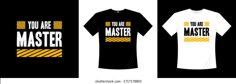 you are master typography t-shirt design