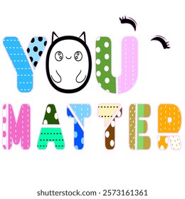 YOU MATTER - Colorful Typography Art
