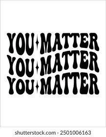 YOU MATTER Groovy bundle, Love your self, hippie, aesthetic, Mental health matters scginspirational, motivational, Trendy smiley