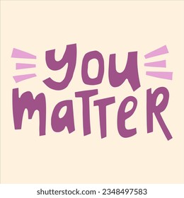 You matter - hand-drawn quote. 