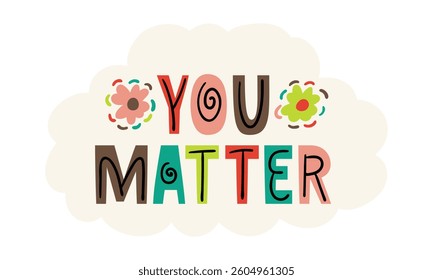 you matter lettering. vector illustration