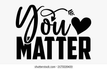 You Matter Mental Health T Shirts Stock Vector (Royalty Free ...