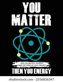 You matter, typography design template for t shirt, cover, wall poster, canvas etc.
