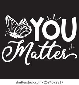 You matter Typography T-shirt Design  Vector art eps.file