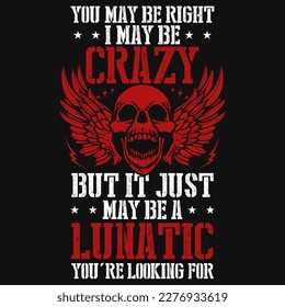 You may be right tshirt design vector design 