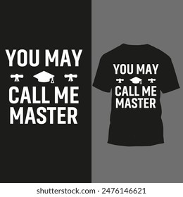 you may call me master t shirt design