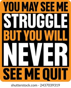 You May See Me Struggle Vector T-Shirt Design 