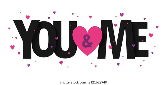 YOU and ME black and pink vector typography banner with hearts