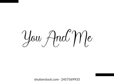 You and me calligraphy text food saying