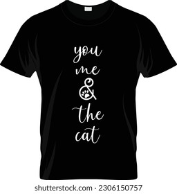 You me and the Cat and new T-shirt design