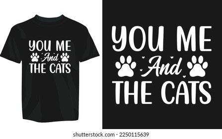 You me and the cats svg, cat svg, cat SVG Bundle, Hand drawn inspirational quotes about cats. Lettering for poster, t-shirt, card, invitation, sticker, Modern brush calligraphy, Isolated svg