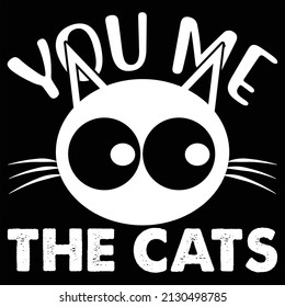 You Me The Cats t-shirt design, vector file.