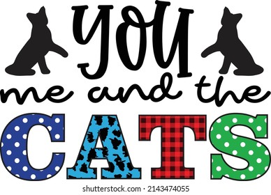 You Me And The Cats T-Shirt Sublimation Design