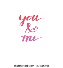 "you and me" delicate elegant hand lettering.