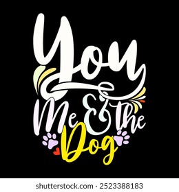 You Me And The Dog Abstract Graphic Concept, Funny Animals Dog Lover Design, Dog Signs Vintage Retro Design Illustration Clothing