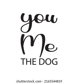 you me the dog black letter quote