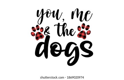 You Me and the Dogs and Buffalo plaid  Pawprint Vector and Artclip 