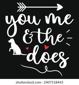 You me and the dogs typography tshirt design 