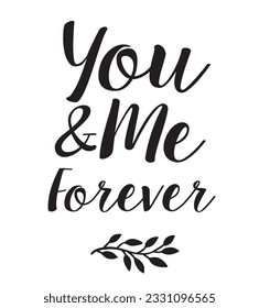 SIE UND ME FOREVER-Textquotenschrift-Schriftart mit Blattverzierung auf weißem Hintergrund