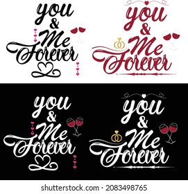 You And Me Forever Typography Design.
For Valentine’s Day or any other day.
It can be used on T-Shirts, Mugs, Poster Cards, Badge and much more.
