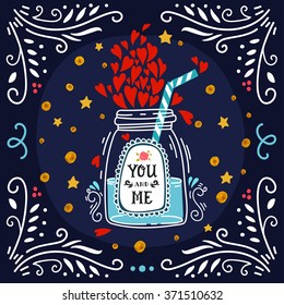 You and me. Hand drawn jar with hearts, straw, decoration elements and lettering. This illustration can be used as a greeting card for Valentine's day or wedding or as a print or poster.