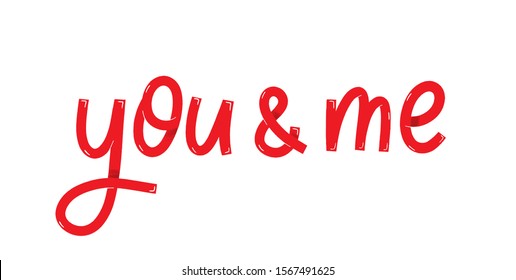 You and me - hand lettering incription.