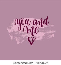 you and me hand lettering inscription, love letters inspiration phrase, calligraphy vector illustration on pink brush stroke pattern