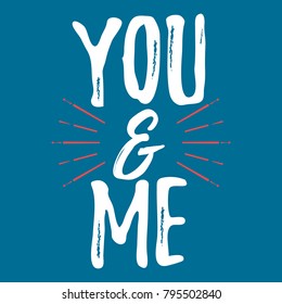 You and Me label. Font with Brush. Valentines day badges. Vector illustration icon.