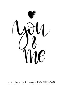 You and me lettering background. Hand drawn vector illustration, design, greeting card, logo. Modern calligrathy for Valentines day