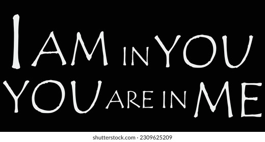 I am in You, You are in Me a Love Design for T Shirt Print