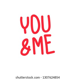 You and me red colored logo. Vector illustration. Hand drawn doodle lettering of Happy Valentines Day.