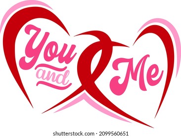 You and me. Romantic design with two hearts and hand-drawn text inside for valentines day or wedding