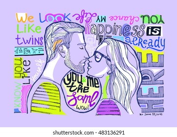 You and me the same. We look like twins. Happiness is already here. You change my life. Motivation hand drawn vector poster. Lovers kissing, couple vector illustration isolated on color background