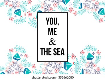 You, me and the sea - gentle floral card with abstract flowers and ships in blue colors