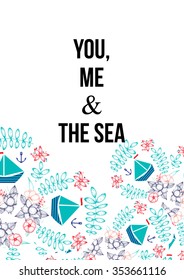 You, me and the sea - gentle floral card with abstract flowers and ships in blue colors