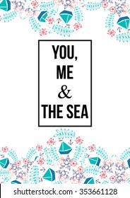 You, me and the sea - gentle floral card with abstract flowers and ships in blue colors