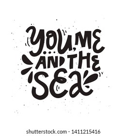 You, me and the sea ink pen vector lettering