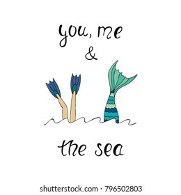 You, me and the sea. Man and mermaid. Romantic phrase about love, friendship and the sea.