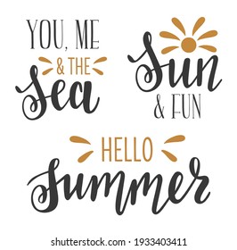 You me and the sea, Sun and Fun, Hello summer trendy handwritten lettering set of 3. Seasonal phrases vector for cards, banners, posters, mug, notebooks, scrapbooking, pillow case and clothes design. 