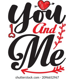 You and Me t shirt design, vector file.