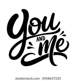 You and me text lettering black handwritten logo on white