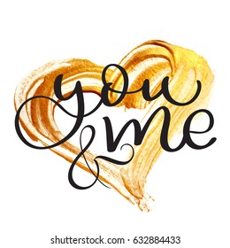 You and me text on gold background in form of heart. Vintage Hand drawn Calligraphy lettering Vector illustration EPS10