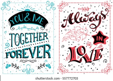 You and me. Together forever. Always in love. Romantic quote on white background. Vintage duotone hand-lettering. Can be used as a poster for Valentine's day and wedding or print on t-shirts and bags.