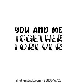 961 Together Forever You Me Images, Stock Photos & Vectors | Shutterstock