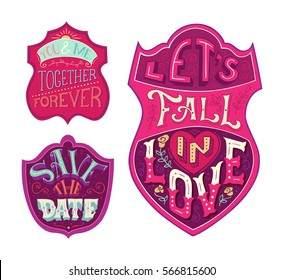 You and me. Together forever. Let's fall in love. Save the date. Vector set of love badges isolated on white background. Coloured handwritten lettering in labels.