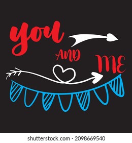 You And Me T-Shirt Design ,Vector File.