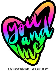 you and me valentines day colorful bright rainbow graphic design
