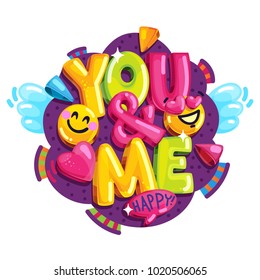 you & me vector illustration. colorful bright illustration for lovers. Inscription and smile face. 