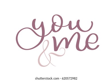 You and me vector vintage text on white background. Calligraphy lettering illustration EPS10
